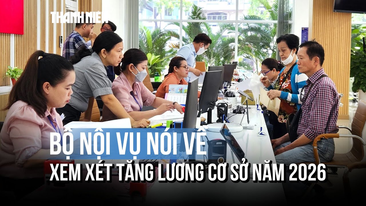 Bộ Nội vụ nói về xem xét tăng lương cơ sở năm 2026