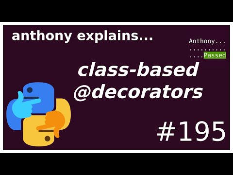 python: class-based @decorators (intermediate - advanced) anthony explains #195