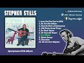 Stephen Stills - To A Flame