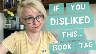 If You Disliked This... | Book Tag