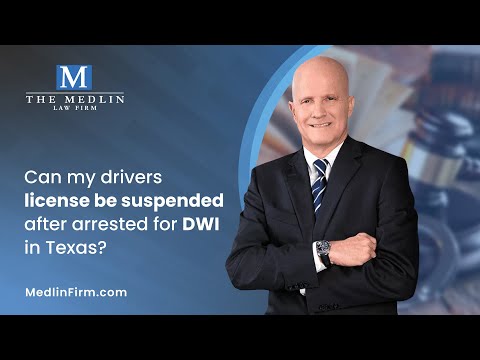 Can My Drivers License Be Suspended After Arrested For DWI In Texas?