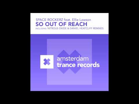 Space RockerZ feat. Ellie Lawson - So Out of Reach (Daniel Heatcliff Remix) + Lyrics