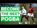 How to play like Paul Pogba | Learn football skills