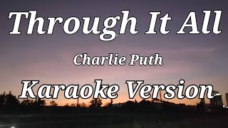 "Through It All"Karaoke by Charlie Puth