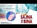 Sajna Tere Bina Ustad Nusrat Fateh Ali Khan Official Complete Version OSA Worldwide