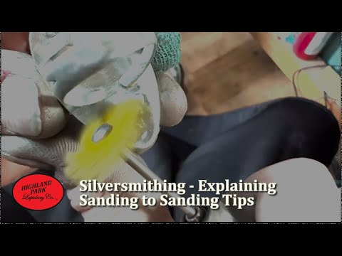 Silversmithing - Explaining Sanding to Sanding Tips