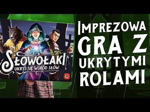 Słowołaki - gra imprezowa z ukrytymi rolami