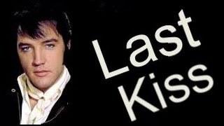 Elvis (Cover) -  Last Kiss -  Letra -