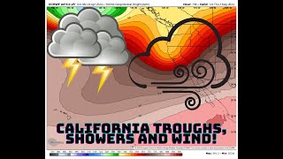 California Weather: Trough, shows and Wind!