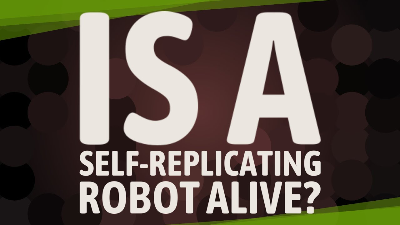 Is a self-replicating robot alive?
