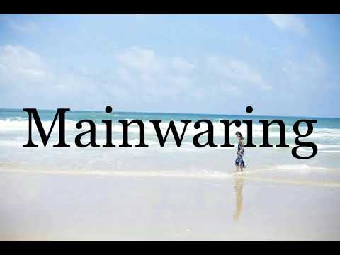 How To Pronounce Mainwaring🌈🌈🌈🌈🌈🌈Pronunciation Of Mainwaring
