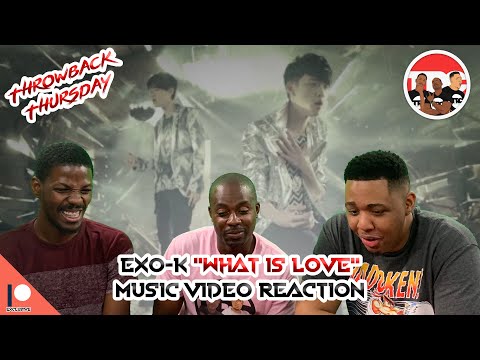 EXO-K "What is Love" Music Video Reaction *Throwback Thursday*