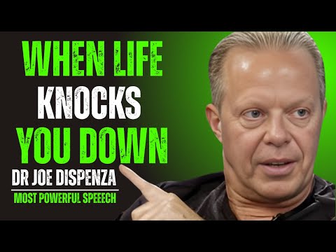 WHEN LIFE KNOCKS YOU DOWN - Dr Joe Dispenza Motivation Speech