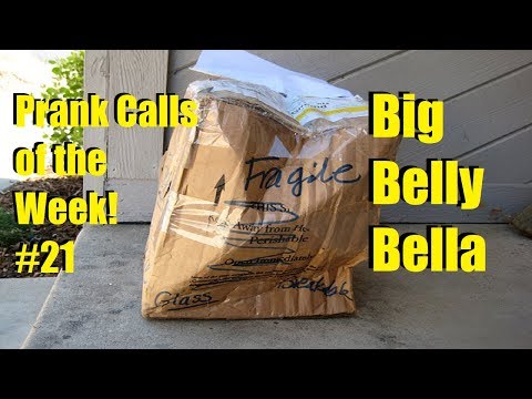 Prank Calls of the Week! #21 - Big Belly Bella - 10/11/2018