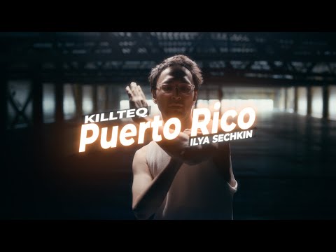 KILLTEQ x ILYA SECHKIN - Puerto Rico