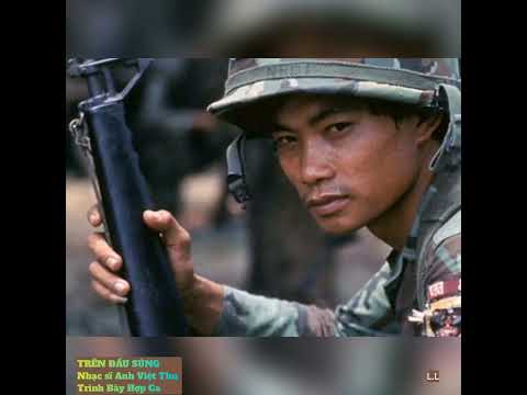 TRÊN ĐẦU SÚNG ( Nhạc sĩ Anh Việt Thu , Trình Bày Hợp Ca )