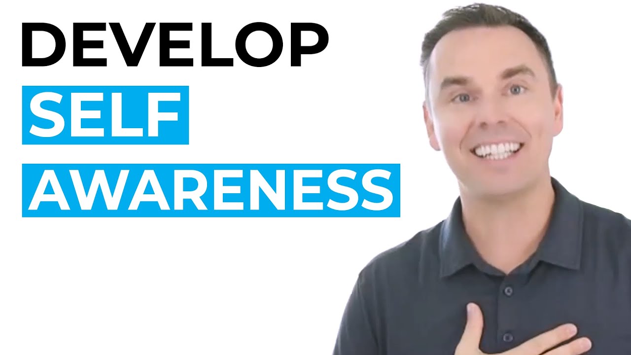 Develop Your Self-Awareness