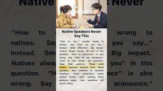 Native Speakers Never Say This | English Reading and Listening Practice #englishforbeginners