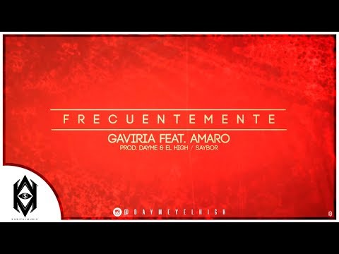 Dayme y El High Ft Gaviria y Amaro - Frecuentemente (Too Fly)