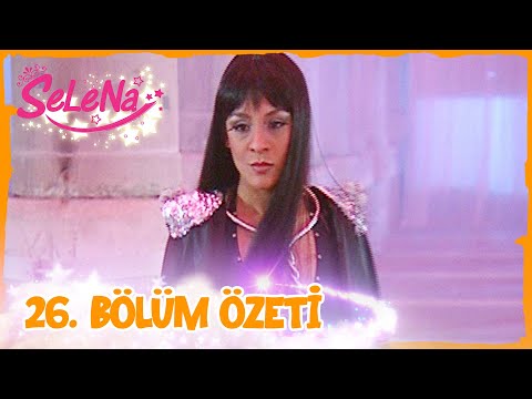 Selena 26. Bölüm Özeti 🔮✨