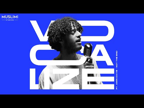 Not the End – Amin Davis | Vocalize Episode 1 (Live Nasheed Performance)