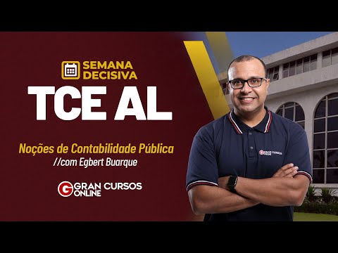 Concurso TCE AL: Semana Decisiva - Noções de Contabilidade Pública com Egbert Buarque