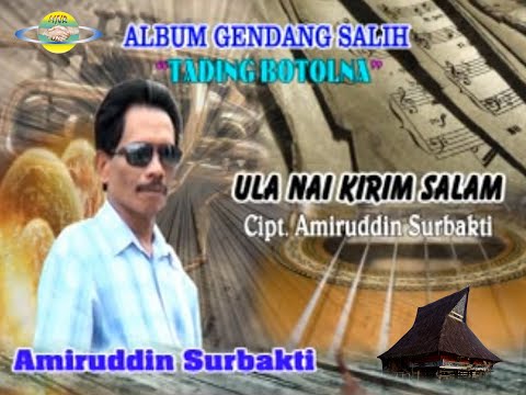 ULANAI KIRIM SALAM - AMIRUDDIN SURBAKTI || GENDANG SALIH TADING BOTOLNA