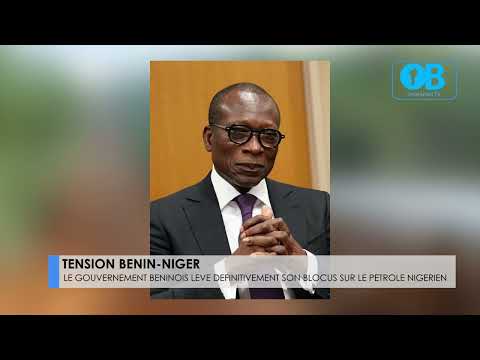 TENSION BÉNIN-NIGER. LE BÉNIN LEVE SON BLOCUS SUR LE PÉTROLE NIGÉRIEN