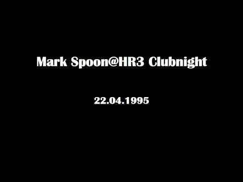Mark Spoon@HR3 Clubnight 22.04.1995