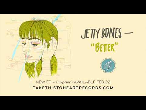 Jetty Bones - "better"