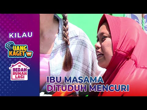 Ibu Masama Dituduh Mencuri!! - Kilau Uang Kaget & Bedah Rumah