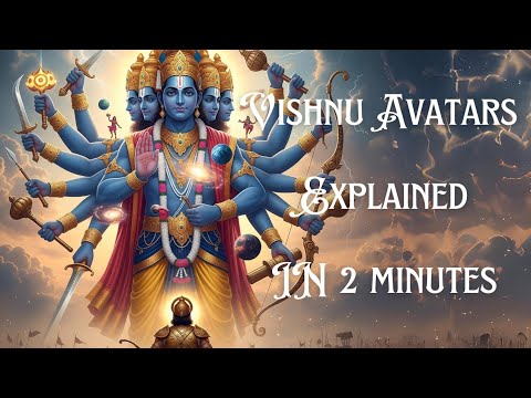 The 10 Avatars of Vishnu Explained in 2 Minutes