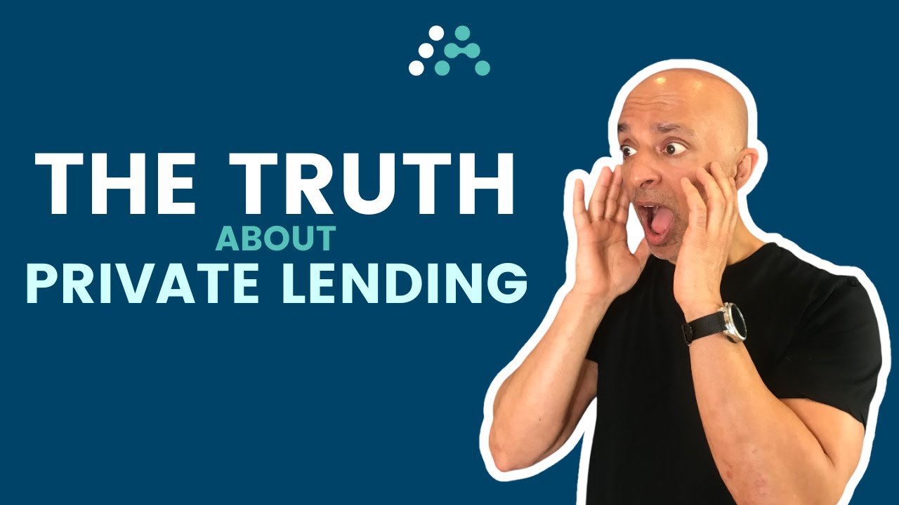 The Truth About Private Lending