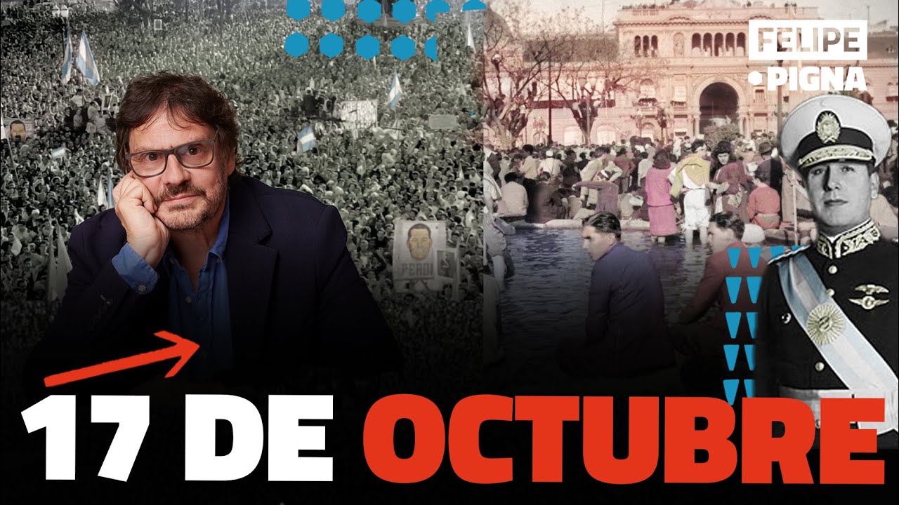 17 de octubre 1945. Felipe Pigna