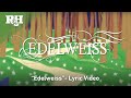 "Edelweiss" from THE SOUND OF MUSIC (Official Lyric Video)