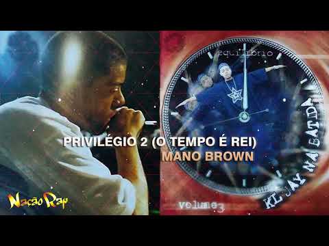 Mano Brown - Privilégio 2 O Tempo É Rei