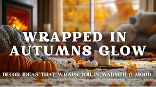 🍂✨ Wrapped in Autumn’s Glow | Warm & Moody Fall Decor Ideas