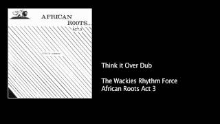 Wackies Act 3 - 05 Think it Over Dub