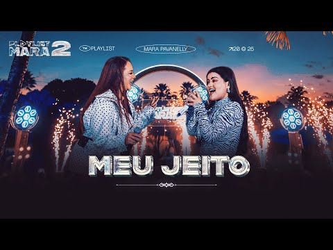 Meu Jeito - Mara Pavanelly, Márcia Fellipe (DVD PLAYLIST MARA 2)