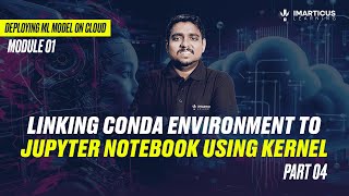 Set Up Jupyter Notebook with Conda Environment | Beginners Guide | Module 01 | Part-04
