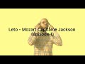 Leto - Mozart Capitaine Jackson (episode 1) (Paroles/lyrics)