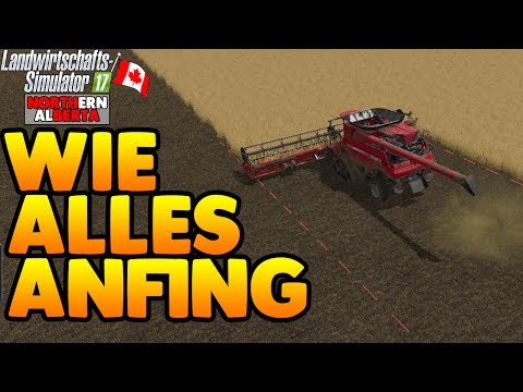LS17 Northern Alberta #45 - Wie alles anfing... LS17 Let's Play Deutsch