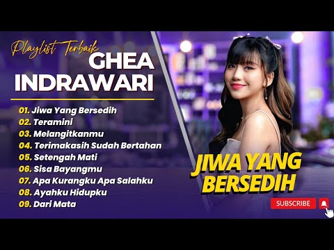 Ghea Indrawari - JIWA YANG BERSEDIH - TERAMINI - MELANGITKANMU || POP INDO TERPOPULER 2025