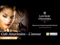 Cafe Americaine - L'amour (Loungematic Mix ...