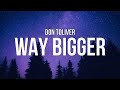 Don Toliver Way Bigger Lyrics