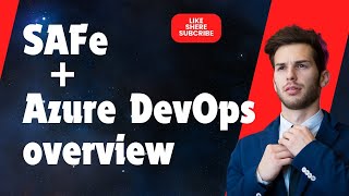 Overview - Scaled Agile Framework and Azure DevOps