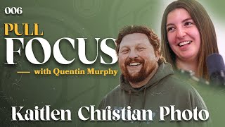 Kaitlen Christian Photo | Pull Focus w/ Quentin Murphy #006