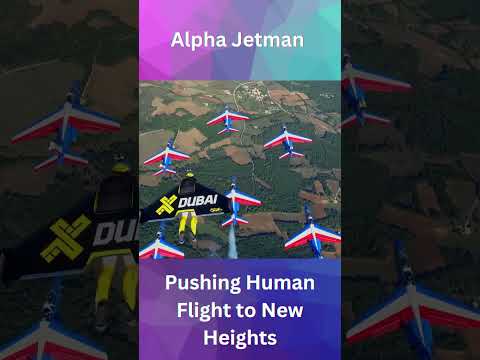 Alpha Jetman - Pushing Human Flight to New Heights in 4K