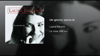 Laura Pausini Un giorno senza te