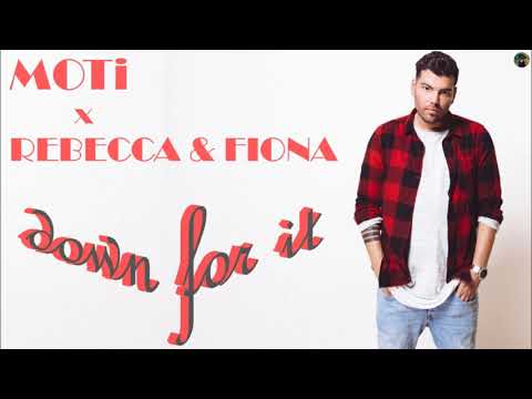 MOTi x Rebecca & Fiona - down for it